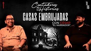 Contadores de Historias con César "El Narrador": Sucesos en casas embrujadas