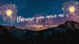 Because you move me- Tinlicker & Helsloot (30 min)