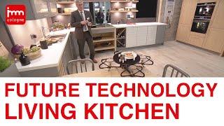 Future Technology - Küchentechnik | LivingKitchen 2019