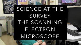 Science at the Survey: The Scanning Electron Microscope