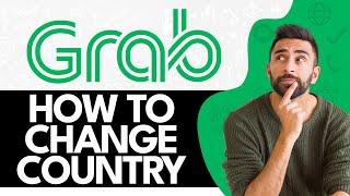 How To Change Country in Grab App (2024)