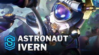 Astronaut Ivern Skin Spotlight - League of Legends