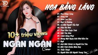 HOA BẰNG LĂNG x SÓNG GIÓ  NGÂN NGÂN COVER - Nhạc ballad buồn tâm trạng TOÀN BÀI HAY