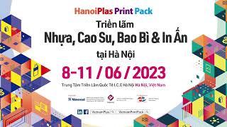 HanoiPlasPrintPack 2023｜The iconic exhibition for the plastics, printing and packaging industry!