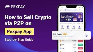 How to Sell Crypto via P2P on Pexpay App?