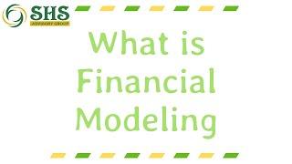 what is financial modeling and valuation -  Meaning, Scope, Uses