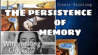 Intersting facts about SALVADOR DALI'S painting THE PERSISTENCE OF MEMORY