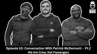 Season Finale Part 2 Episode 10: The Patrick Mcdermott Conversation | The Water From The Roc Podcast