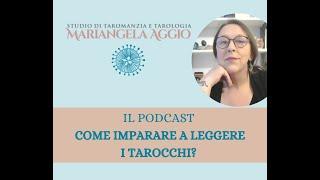 Tarocchi e dintorni. Seconda puntata: Come imparare a leggere i Tarocchi?