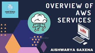 #10 - Overview of AWS Services | Cloud Computing @FAMEWORLDEDUCATIONALHUB