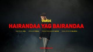 Vande - Hairandaa Yag Bairandaa (Official Music Video)