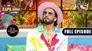 NEW RELEASE |The Kapil Sharma Show Season 2 | A Fun Banter With Ranveer Singh | Ep252 |FE |10Apr2022