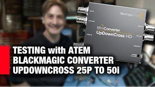 Testing with ATEM | Blackmagic Design UPDOWNCROSS HD