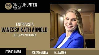 O Novo Hunter - Episódio 80 - Vanessa Kath Arnold