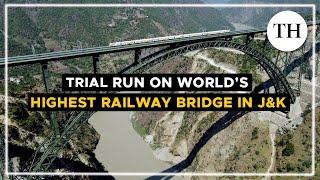 Trial run on world's highest railway bridge in Jammu and Kashmir