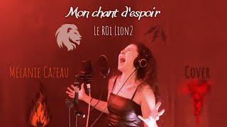 Mon chant d'espoir - Le Roi lion 2 / Cover Mélanie Cazeau