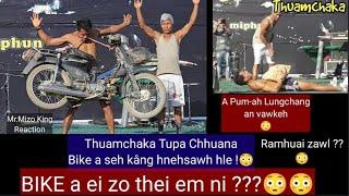 Thuamchaka Tupa in Bike a seh kawh e RAMHUAI ZAWL an ti hial  ?? ( REACTION )