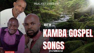 DVJ MIRACLE - BEST KAMBA GOSPEL VIDEO MIX 2024