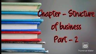 Chapter - Structure of business (part - 2)