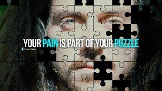 Your Pain Is Part Of Your Puzzle - LISTEN NOW If You Need To Move Past Pain