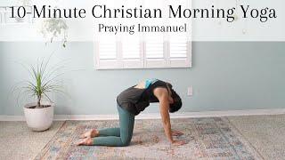 10-Minute Christian Yoga Morning Stretch | Praying Immanuel