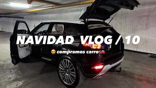 Compramos carro!!! Vlog NAVIDAD 10