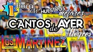 Los Hermanos Martinez de El Salvador - "NUEVO" - 1 hora de nuestros mejores cantos de Ayer Alegres