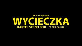 Kartel Zatoki Strzeleckiej - Wycieczka ft. Dzidek, Kita (Prod. PapaPedro)