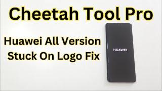 Huawei All Version Stuck On Logo Fix: Huawei Auto Reboot Problem Fix by Cheetah Tool Pro: P50 Pro