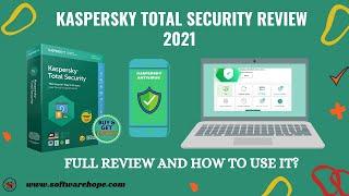 Kaspersky total security Review 2022 and features and how to use it?