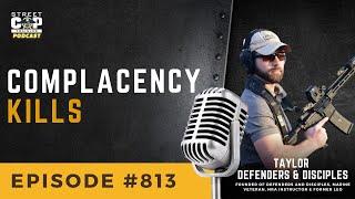 Episode 813: Complacency Kills with Taylor from Defenders and Disciples