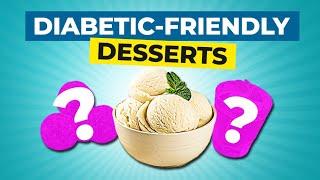 4 Healthy Sugar-Free Desserts For Diabetics