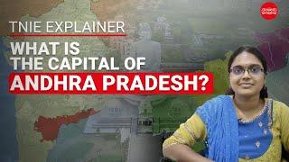 What is the capital of Andhra Pradesh? |TNIE Explainer