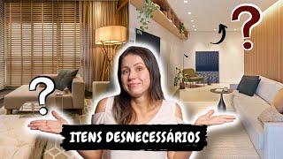 7 ITENS DESNECESSÁRIOS NA REFORMA OU DECORAÇÃO DA SUA CASA