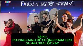 BƯỚC NHẢY HOÀN VŨ 2024 TẬP 6: PHƯƠNG OANH DÈ CHỪNG PHẠM LỊCH, QUỲNH NGA XUẤT SẮC