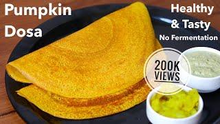 Pumpkin Dosa Recipe | Pumpkin Recipes | No Fermentation Dosa | Healthy Dosa Recipe