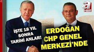 18 yıl sonra bir ilk! Erdoğan, CHP Genel Merkezi'nde Özgür Özel ile görüşüyor | A Haber