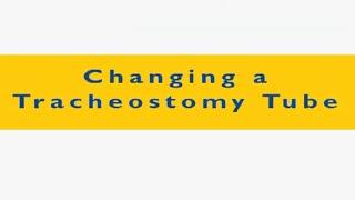 Changing a Tracheostomy Tube