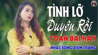 Tình Lỡ Duyên Rồi, Đành Lòng Sao AnhDIỄMTRANG - LK Nhạc Sống Trữ Tình VẠN NGƯỜI MÊTOÀN BÀI HAY