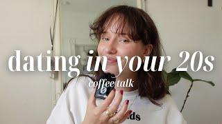 Dating in your 20s (and why it's hard) | Coffee Talk ️