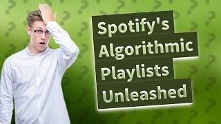 How Can I Get the Most Out of Spotify's Algorithmic Playlists?