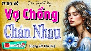 Nghe 3 phút cực tò mò: " VỢ CHỒNG CHÁN NHAU " - Tiểu thuyết hiện thực hôn nhân 2025 #mcthuhue