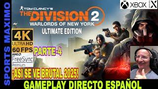 THE DIVISION 2 - 2025, PARTE-4 (ASI SE VE ULTRA 4K-60FPS XBOX SERIES X) GAMEPLAY DIRECTO ESPAÑOL