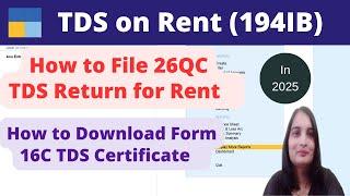 How to File Form 26QC & Download Form 16C | TDS on Rent Made Easy (Hindi Guide)| Section 194IB|