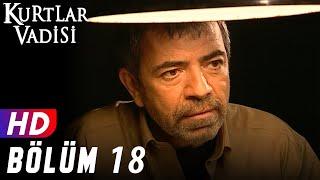 Kurtlar Vadisi - 18.Bölüm | FULL HD YENİ