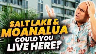 Living In Moanalua & Salt Lake