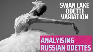 Analysing Russian Odettes | Bolshoi, Mariinsky, Royal Ballet | Odette Variation.