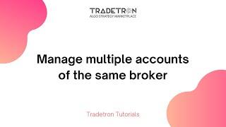 Manage multiple accounts of the same broker