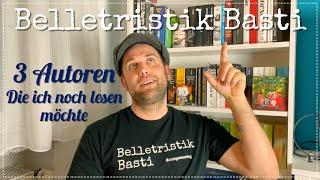 3 Autoren, die ich noch lesen möchte | Belletristik Basti