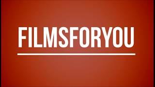 FilmsForYou | Топ фильмы | Лучшие фильмы | Трейлеры фильмов